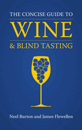The Concise Guide to Wine and Blind Tasting