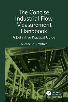 The Concise Industrial Flow Measurement Handbook: A Definitive Practical Guide - Heredia-Zubieta, Carlos (Editor)
