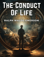 The Conduct of Life