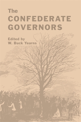 The Confederate Governors - Yearns, Wildred Buck (Editor), and Barrett, John G (Contributions by), and Boney, F N (Contributions by)