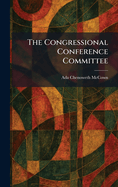 The Congressional Conference Committee