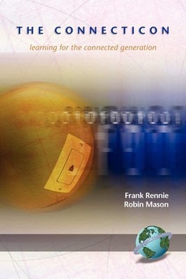 The Connecticon: Learning for the Connected Generation - Rennie, Frank, and Mason, Robin