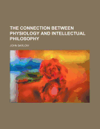 The Connection Between Physiology and Intellectual Philosophy