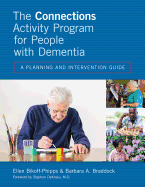 The Connections Activity Program for People with Dementia: A Planning and Intervention Guide