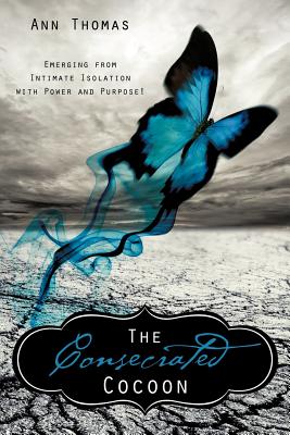 The Consecrated Cocoon - Thomas, Ann