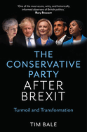 The Conservative Party After Brexit: Turmoil and Transformation