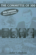 The Conspirators Hierarchy: The Committee of 300