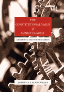 The Constitutional Value of Sunset Clauses: An Historical and Normative Analysis
