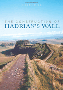 The Construction of Hadrian's Wall