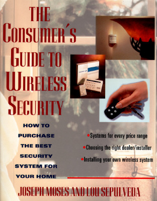 The Consumer's Guide to Wireless Security - Moses, Joseph, and Sepulveda, Lou