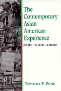 The Contemporary Asian American Experience: Beyond the Model Minority