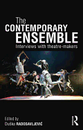 The Contemporary Ensemble: Interviews with Theatre-Makers