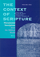 The Context of Scripture, Volume 2 Monumental Inscriptions from the Biblical World - Hallo, William W (Editor), and Younger (Editor)