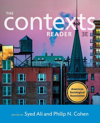 The Contexts Reader - Ali, Syed, MD (Editor), and Cohen, Philip N (Editor)