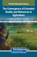 The Convergence of Extended Reality and Metaverse in Agriculture