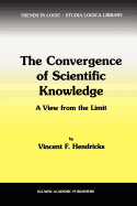 The Convergence of Scientific Knowledge: A view from the limit