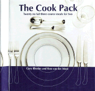The Cook Pack: Twenty No Fail Three Course Meals for Two - Rhodes, Gary, and Van Der Meer, Ron