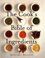 The Cook's Bible of Ingredients