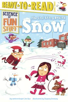 The Cool Story Behind Snow - Rao, Joe