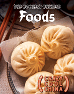 The Coolest Chinese Foods