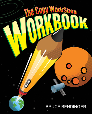 The Copy Workshop Workbook - Bendinger, Bruce