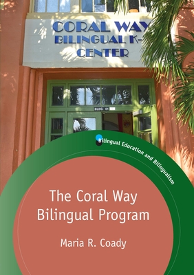 The Coral Way Bilingual Program - Coady, Maria R
