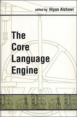 The Core Language Engine - Alshawi, Hiyan K (Editor)