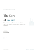 The Core of Sound: An Introduction to Mixing & Mastering