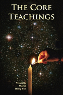 The Core Teachings - Yun, Hsing, Master, and Lee, Pey-Rong (Translated by), and Hsu, Mu-Tzen (Translated by)