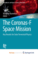 The Coronas-F Space Mission: Key Results for Solar Terrestrial Physics