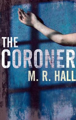 The Coroner. M.R. Hall - Hall, M R