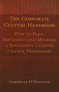 The Corporate Culture Handbook: How to Plan, Implement and Measure a Successful Culture Change Programme
