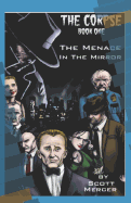 The Corpse: The Menace in the Mirror
