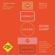 The Correct Order of Biscuits: And Other Meticulously Assembled Lists of Extremely Valuable Nonsense