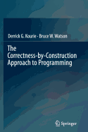 The Correctness-By-Construction Approach to Programming