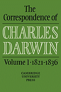 The Correspondence of Charles Darwin: Volume 1, 1821-1836
