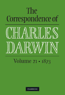 The Correspondence of Charles Darwin: Volume 21, 1873