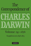 The Correspondence of Charles Darwin: Volume 24, 1876