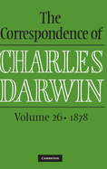 The Correspondence of Charles Darwin: Volume 26, 1878