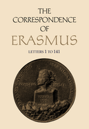 The Correspondence of Erasmus: Letters 1-141, Volume 1