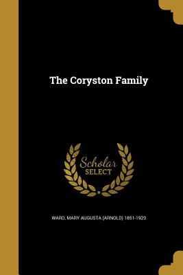 The Coryston Family - Ward, Mary Augusta (Arnold) 1851-1920 (Creator)