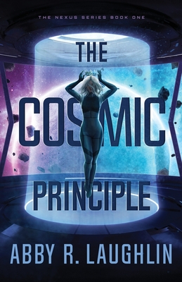 The Cosmic Principle - Laughlin, Abby R
