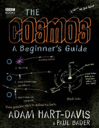The Cosmos: A Beginner's Guide - Hart-Davis, Adam, and Bader, Paul