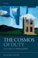 The Cosmos of Duty: Henry Sidgwick's Methods of Ethics