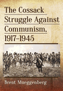 The Cossack Struggle Against Communism, 1917-1945