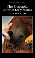 The Cossacks and Other Early Stories