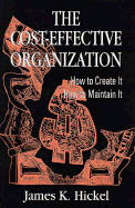 The Cost-Effective Organization: How to Create It, How to Maintain It