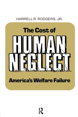 The Cost of Human Neglect - Rodgers, Harrell R