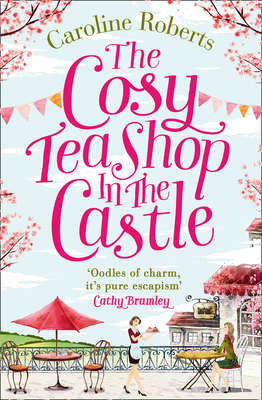 The Cosy Teashop in the Castle - Roberts, Caroline