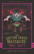 The Cotton Candy Massacre: Part Toots